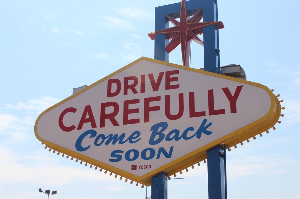 Drive carefully, come back soon Las Vegas